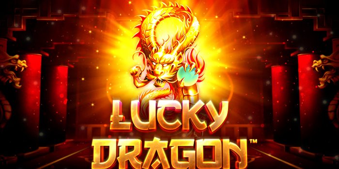 Lucky Dragon, Slot Tingkat Kemenangan Tinggi Bertema Naga Keberuntungan