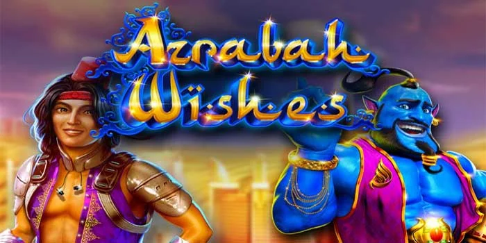 Slot Azrabah Wishes – Menjelajahi Dunia Arab Yang Misterius